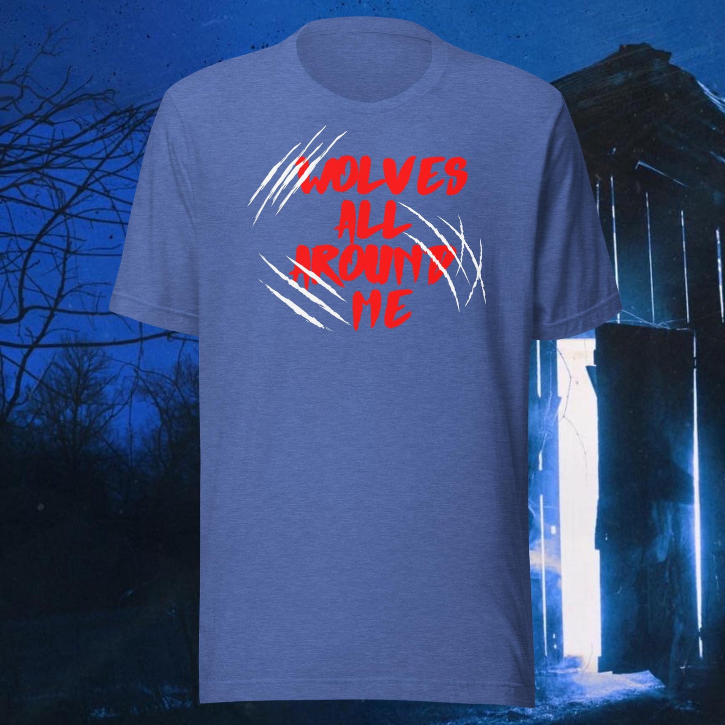 "Wolves All Around Me" Unisex t-shirt